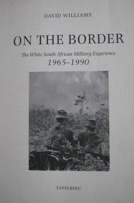 On The Border The White South African Military Experience 1965-1990  David Williams