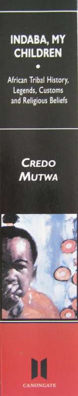 Indaba, My Children. African Tribal History, Legends, Customs and Religious Beliefs
