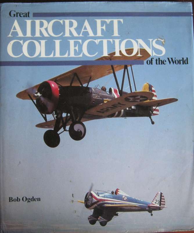 Great Aircraft Collections of the World Bob Ogden
