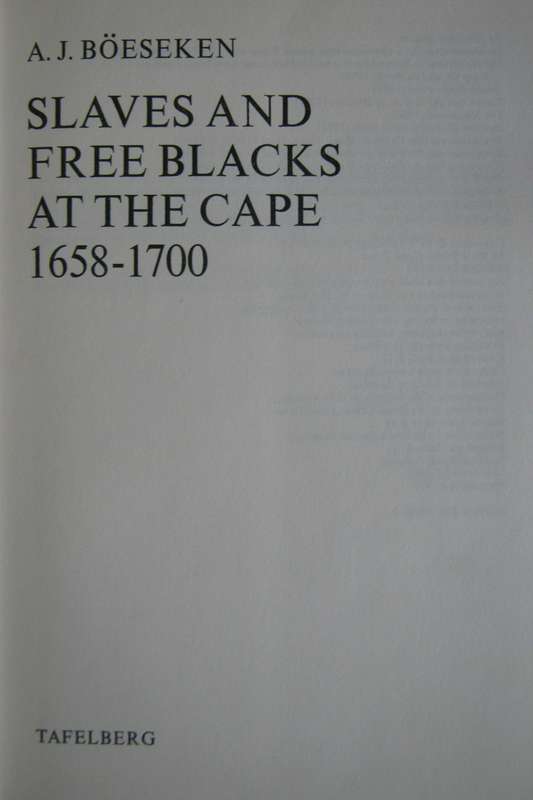 Slaves and Free Blacks at the Cape 1658 - 1700 A J Boeseken