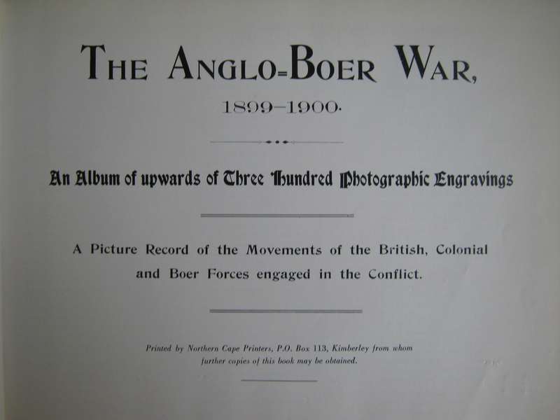 The Anglo-Boer War 1899-1900 Pictorial Record of the Movement of the British, Colonial & Boer Forces
