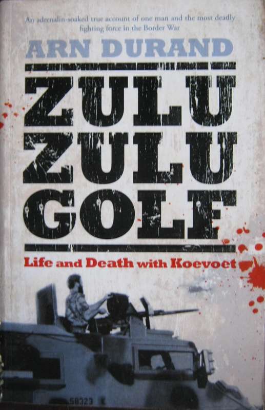 Zulu Zulu Golf Life and Death with Koevoet Arn Durand
