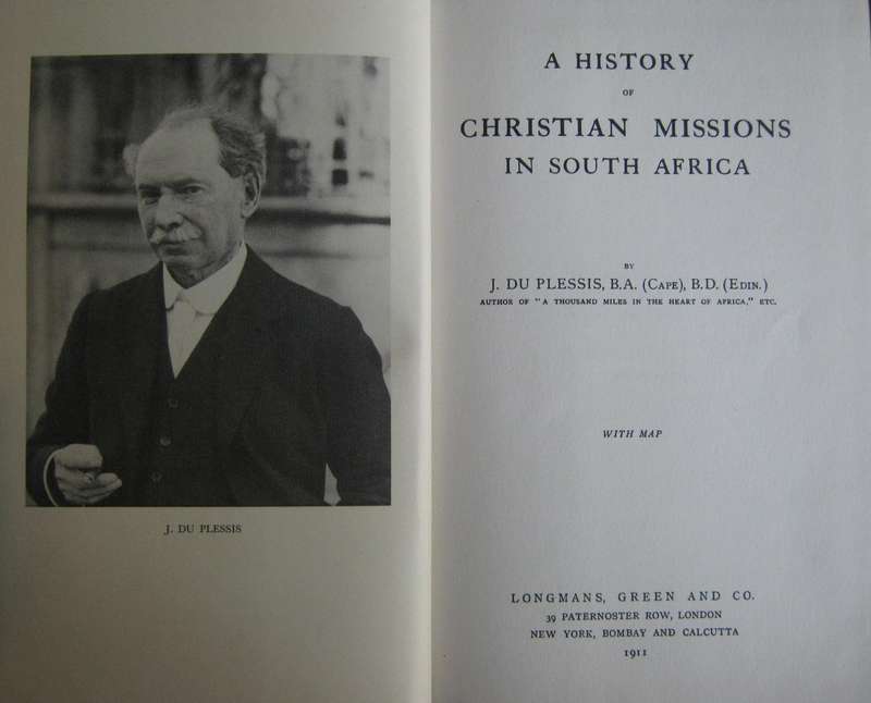 A History of Christian Missions in South Africa   Author: J Du Plessis           Publisher: C Struik