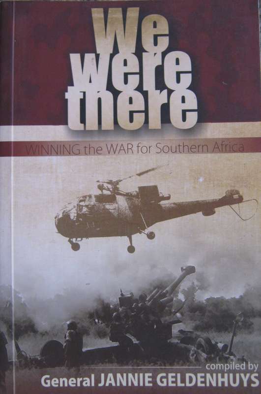 We Were There Winning the War for Southern Africa   General Jannie Geldenhuys