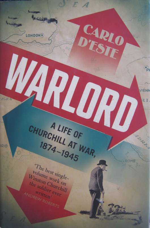 Warlord A Life of Churchill at War 1874  1945  Carlo Deste