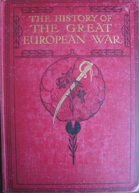 The History of the Great European War Its Causes and Effects 4 Volumes