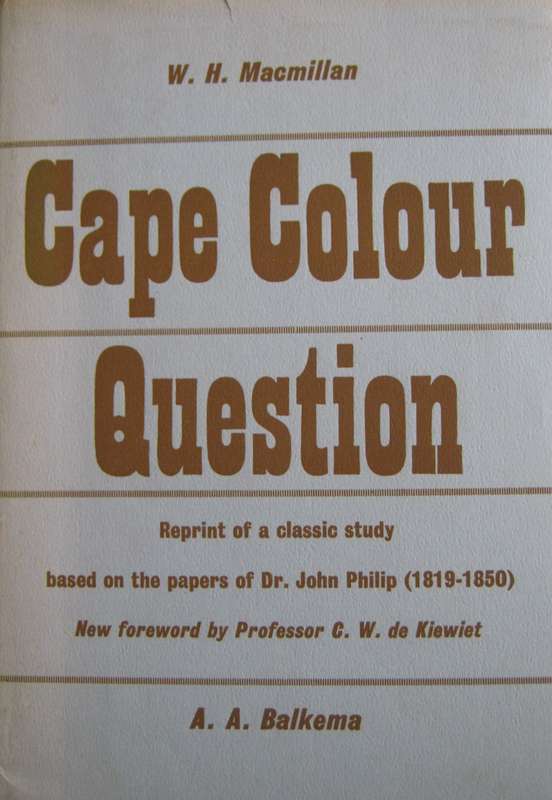 Cape Colour Question A Historical Survey W H Macmillian