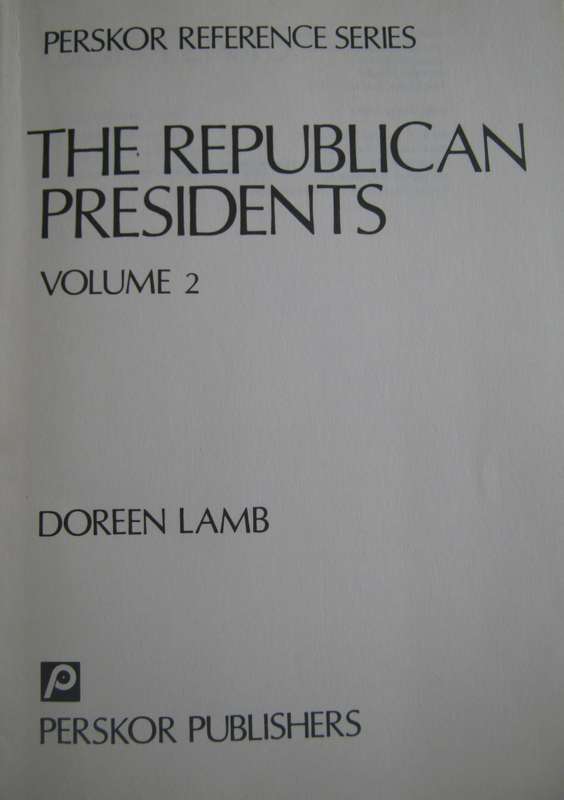The Republican Presidents Volumes 1 & 2 Doreen Lamb