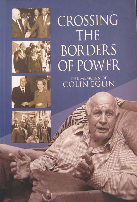 Crossing The Borders of Power The Memoirs of Colin Eglin