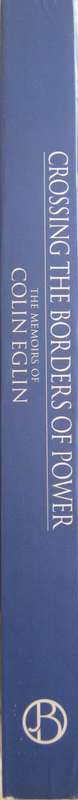 Crossing The Borders of Power The Memoirs of Colin Eglin