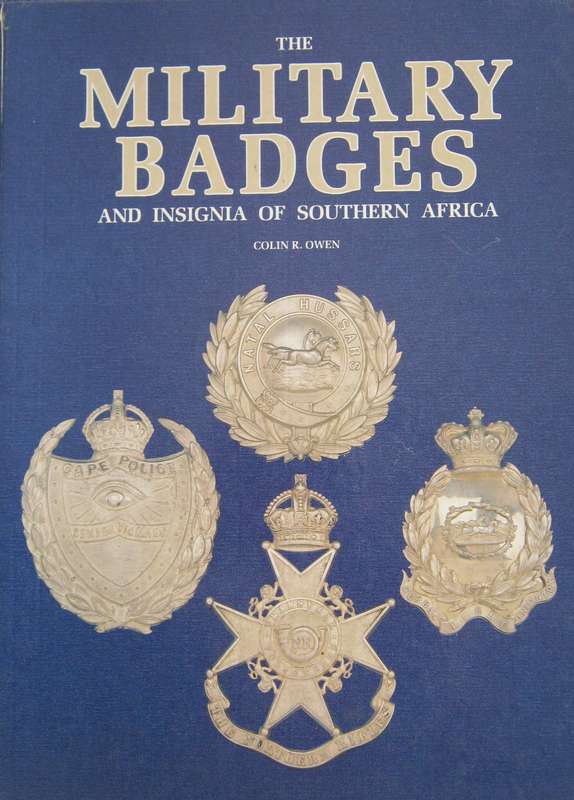 The Military Badges and Insignia of Southern Africa Colin R Owen