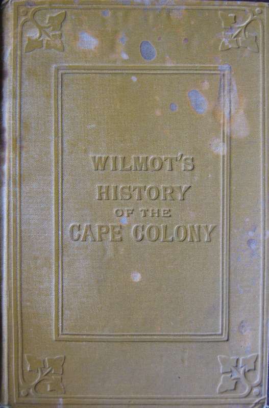 History of the Cape Colony  For use in schools  Author: A. Wilmot, F.R.G.S.