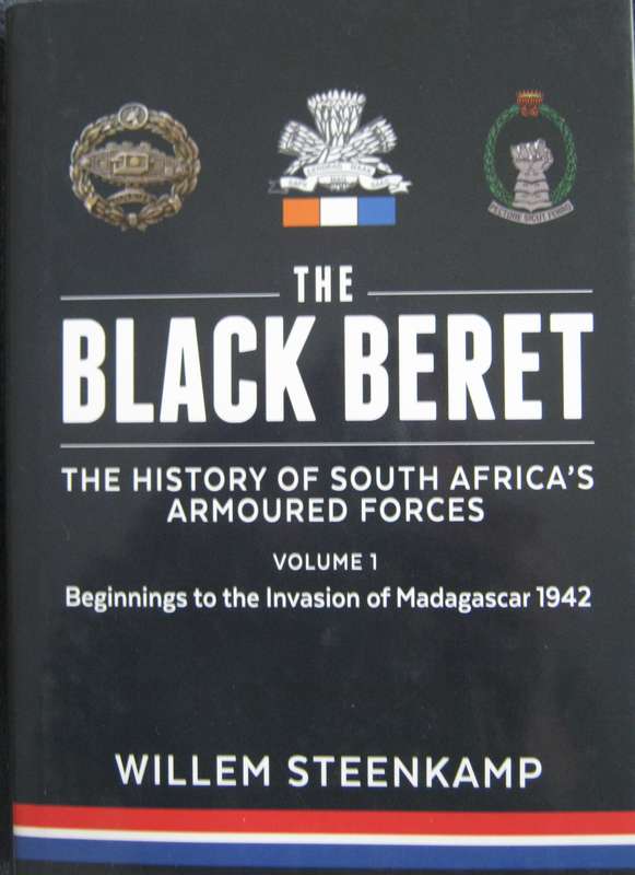 The Black Beret The History of South Africas Armoured Forces Volume 1  Signed by the author