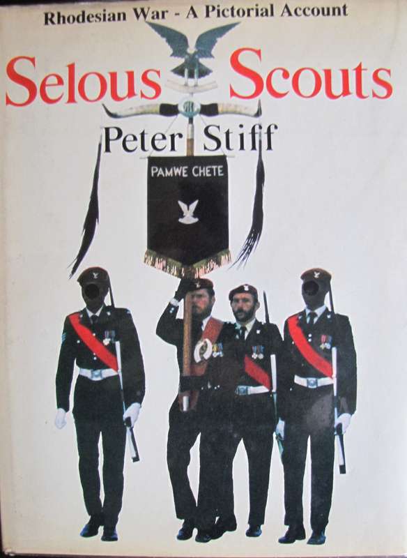 Selous Scouts  Rhodesian war A Pictorial Account Peter Stiff