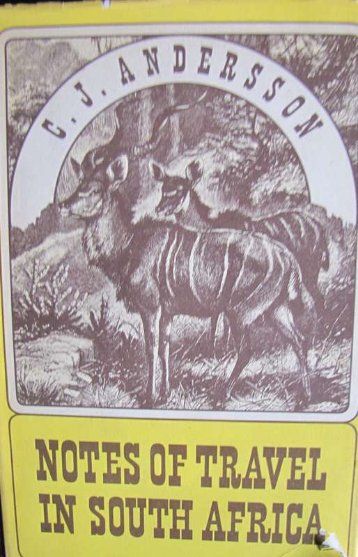 Notes of Travel in South Africa C J Anderson Edited by L Llyod Publisher
