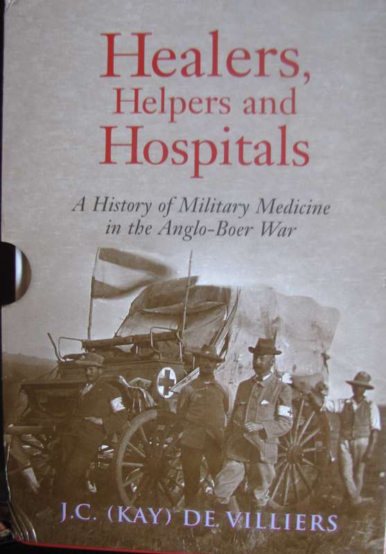 Healers, Helpers and Hospitals Volumes 1 &2. Signed   J C (Kay) De Villiers