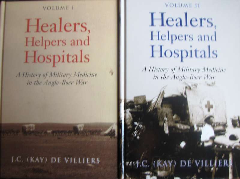 Healers, Helpers and Hospitals Volumes 1 &2. Signed   J C (Kay) De Villiers