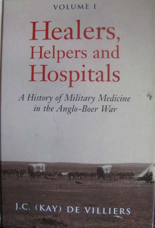 Healers, Helpers and Hospitals Volumes 1 &2. Signed   J C (Kay) De Villiers