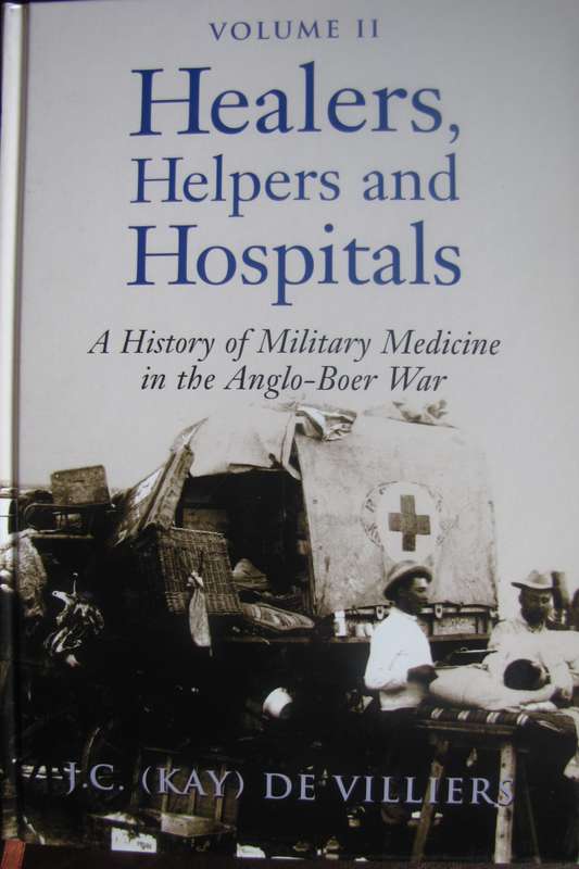 Healers, Helpers and Hospitals Volumes 1 &2. Signed   J C (Kay) De Villiers