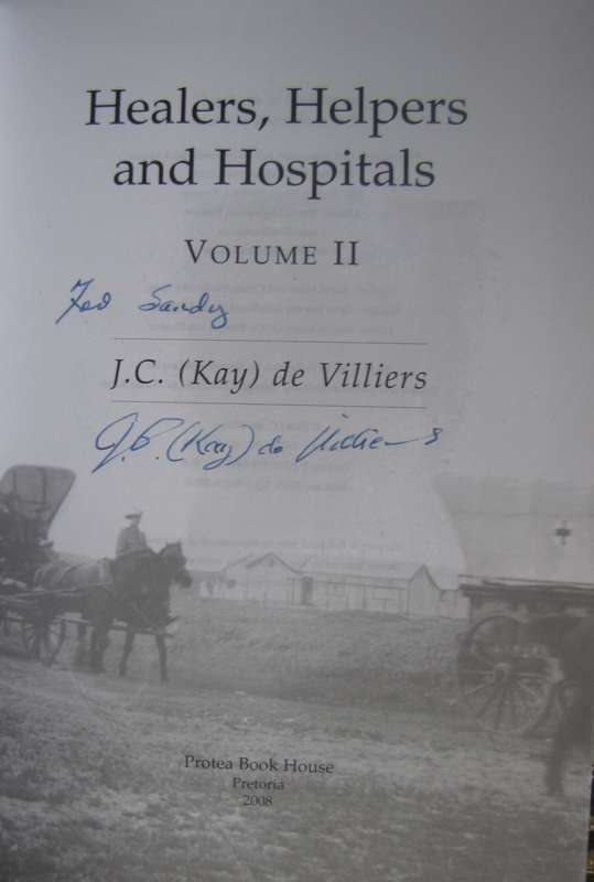 Healers, Helpers and Hospitals Volumes 1 &2. Signed   J C (Kay) De Villiers