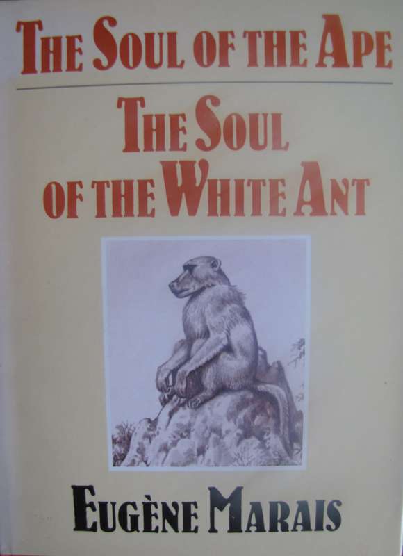 The Soul of the Ape The Soul of the White Ant Eugene Marais