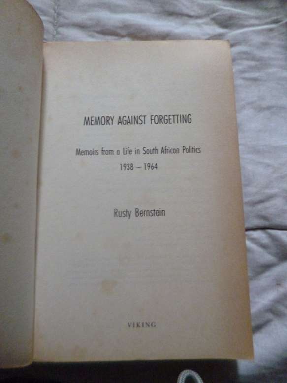 Memory Against Forgetting . Memoirs from a Life in South African Politics 1938-1964