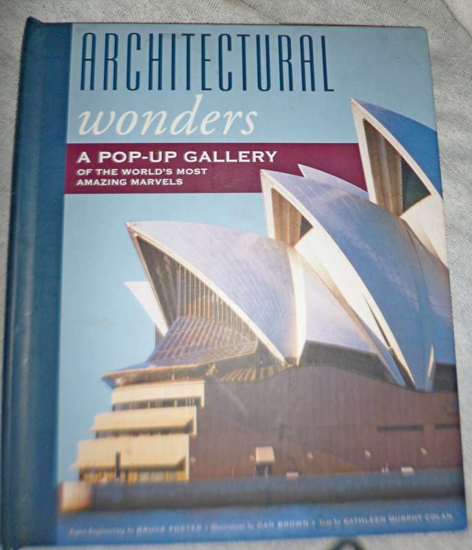 Architectural Wonders . A Pop-up Gallery of the Worlds most amazing Marvels