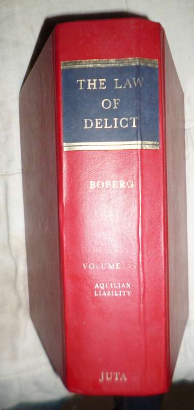 The law of Delict . Aquilian Liability  Vol 1