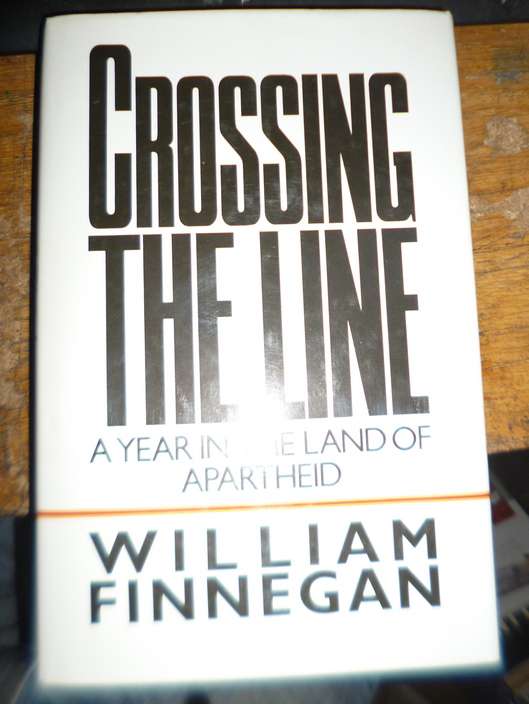 Crossing the Line . A Year in the Land of Apartheid
