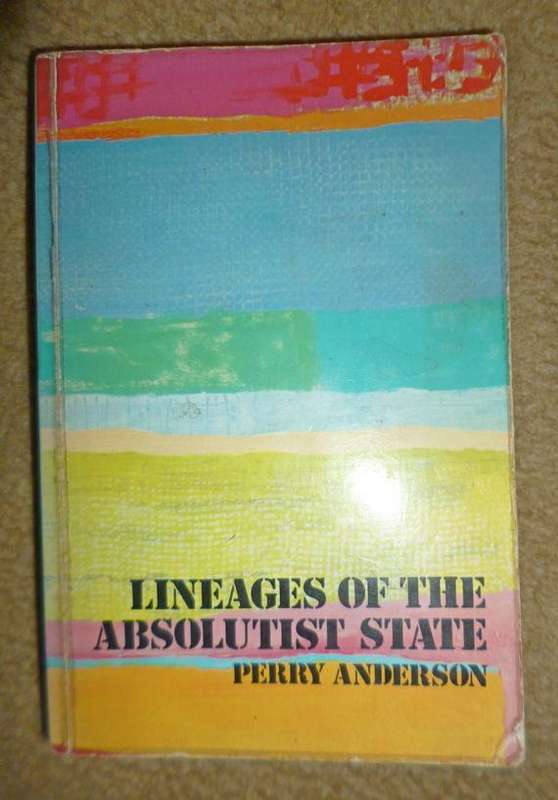 Lineages of the Absolutist State by Perry Anderson