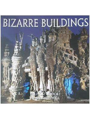Bizarre Buildings by Paul Cattermole with Ian Westwall