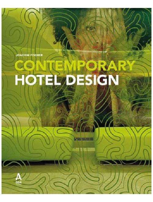 Contemporary Hotel Design by Joachim Fischer