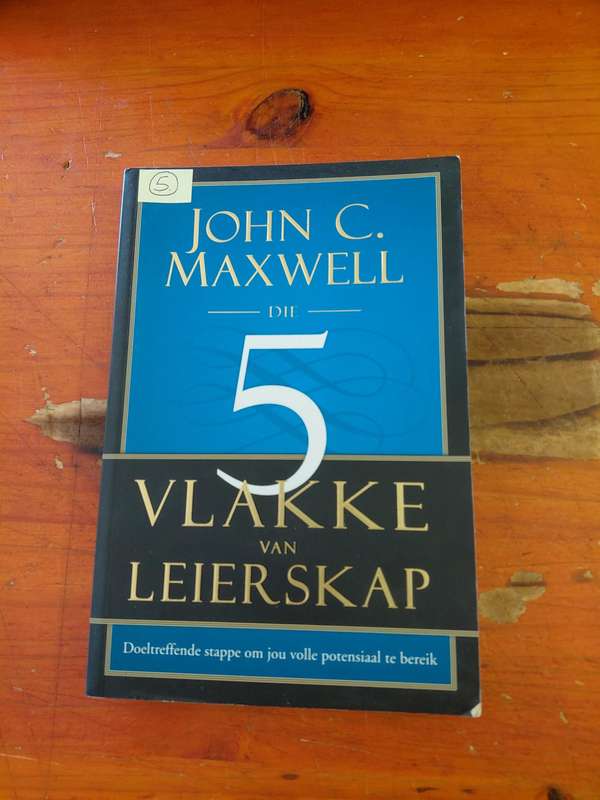 Die 5 Vlakke van Leierskap - John C Maxwell