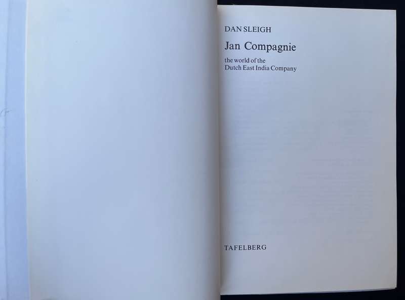 Jan Compagnie - The world of the Dutch East India Company - Dan Sleigh - Hardcover