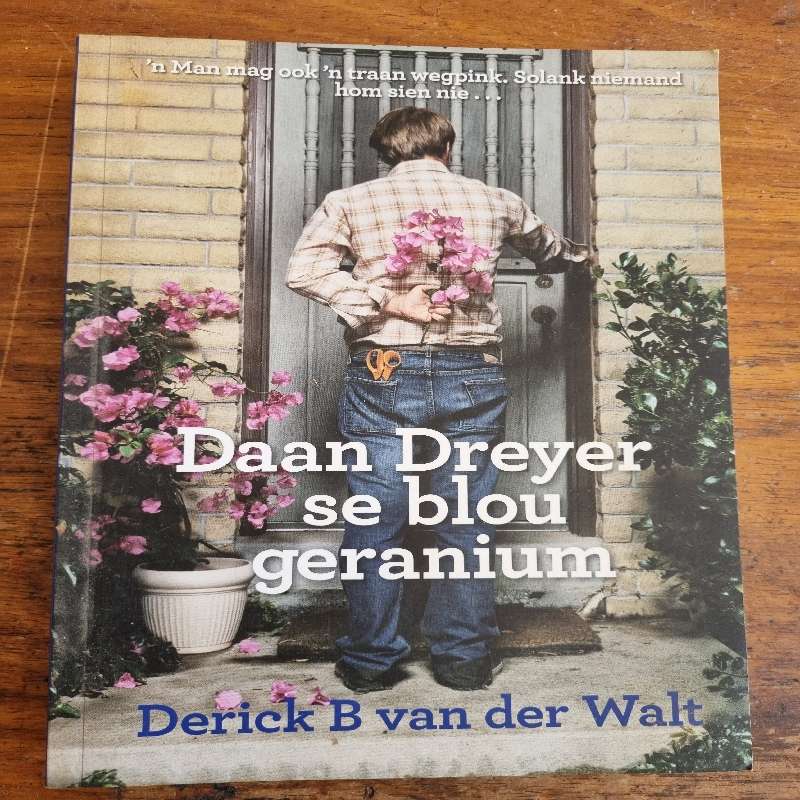 Daan Dreyer se blou geranium - Derick B van der Walt