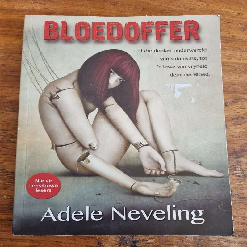 Bloedoffer - Uit die donker onderwereld van satanisme to 'n lewe van vryheid - Adele Neveling