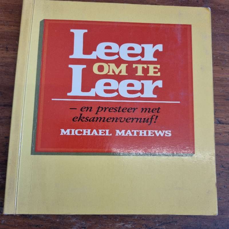 Leer om te Leer - en presteer met eksamenvernuf - Michael Mathews
