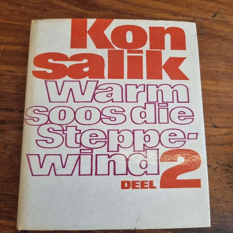Warm soos die Steppewind Deel 2 - Konsalik