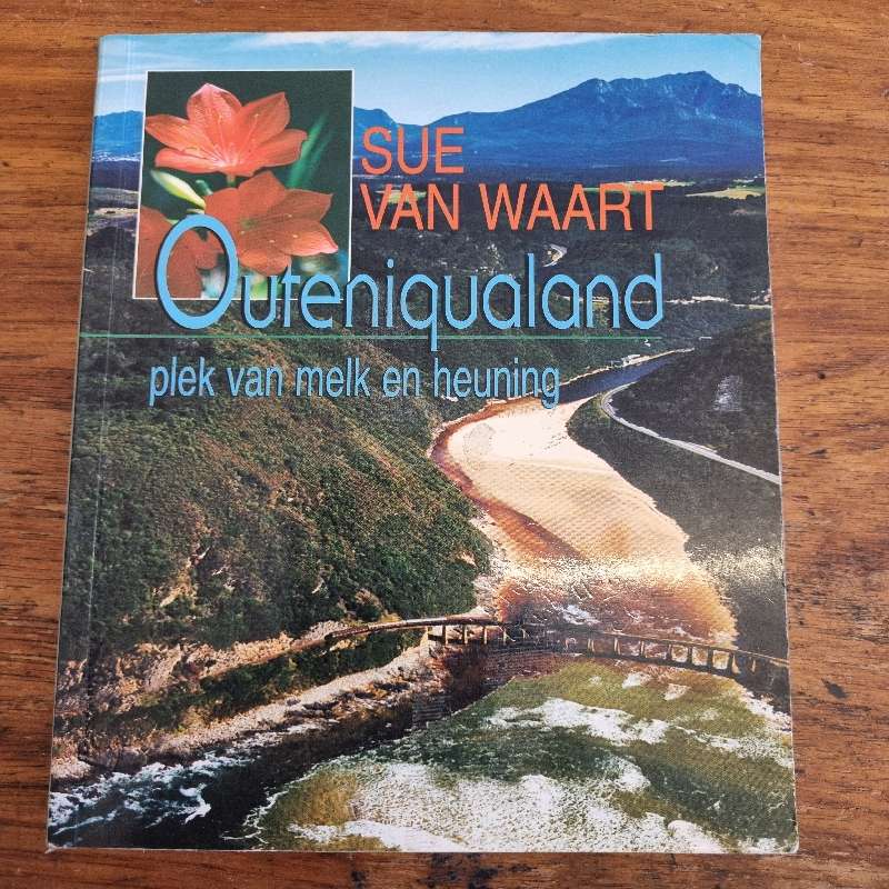 Outeniqualand plek van melk en heuning - Sue van Waart