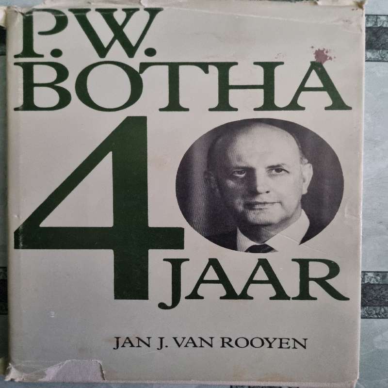 P.W. Botha 40 Jaar - Jan J. van Rooyen