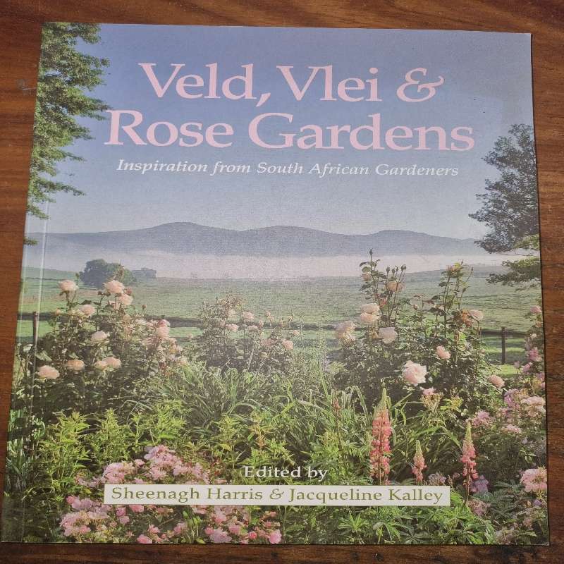 Veld, Vlei & Rose Gardens - Inspiration from South African Gardeners