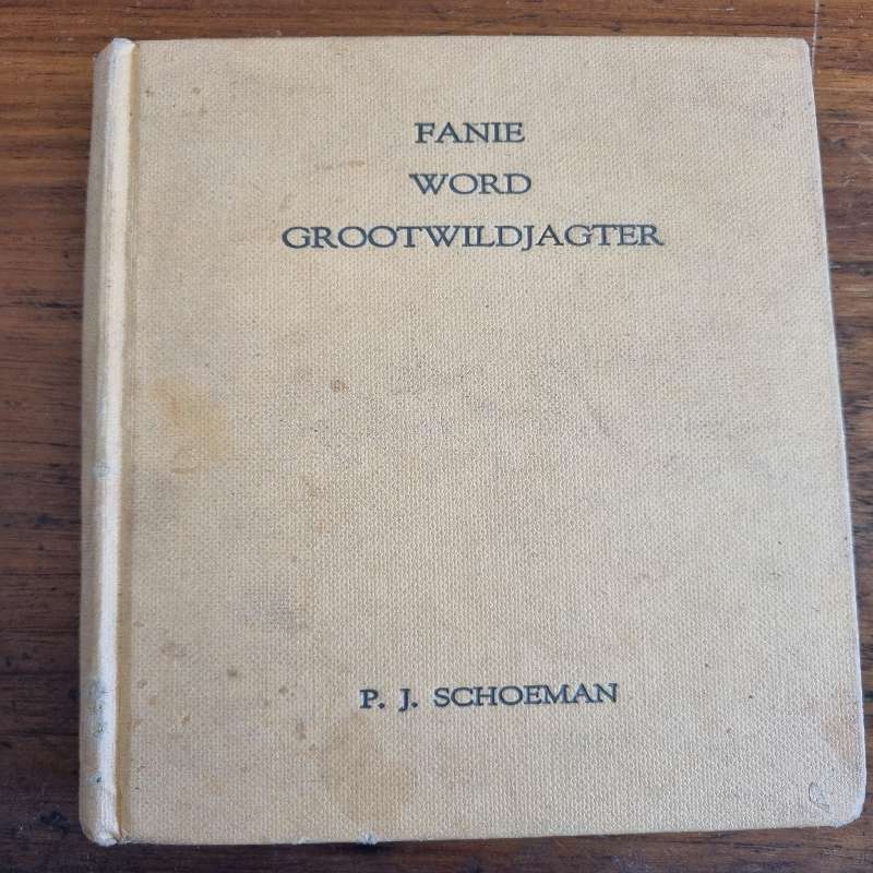 Fanie word Grootwildjagter - P.J. Schoeman
