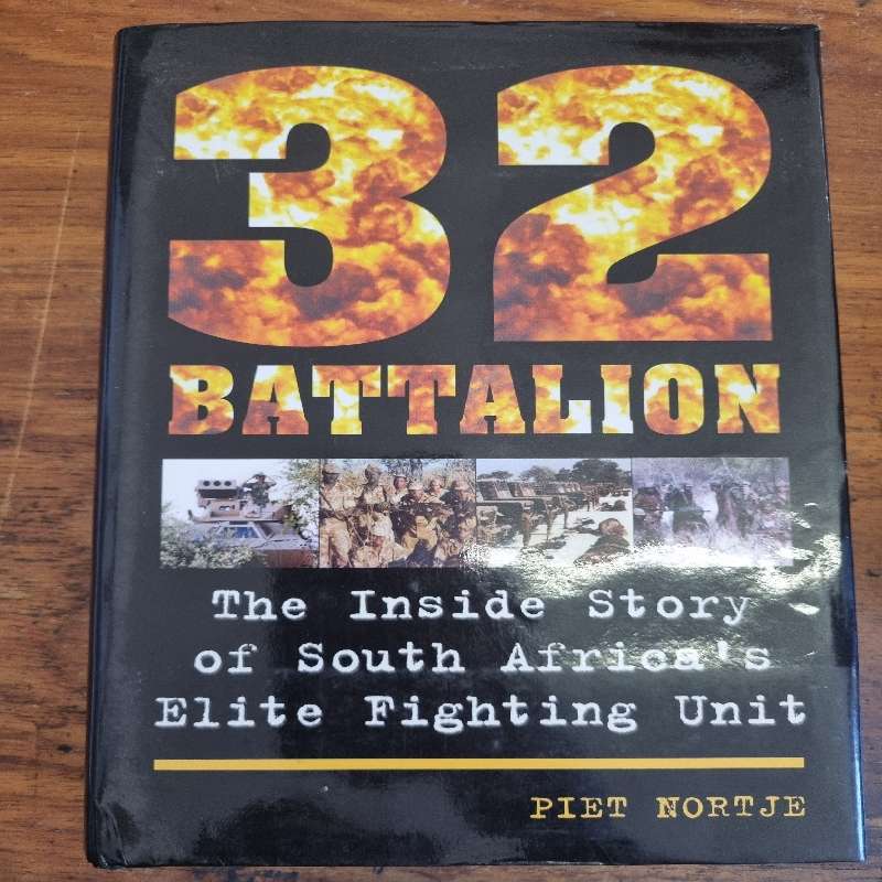 32 Battalion - The Inside Story of South Africa's Elite Fighting Unit - Piet Nortje