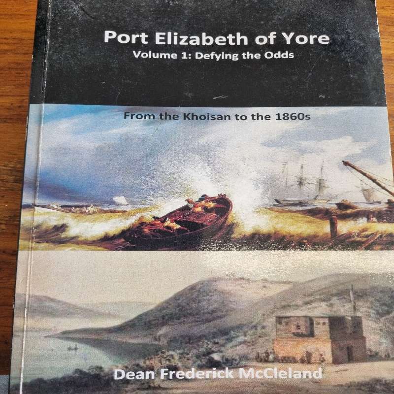 Port Elizabeth of Yore - Volume 1 Defying the Odds
