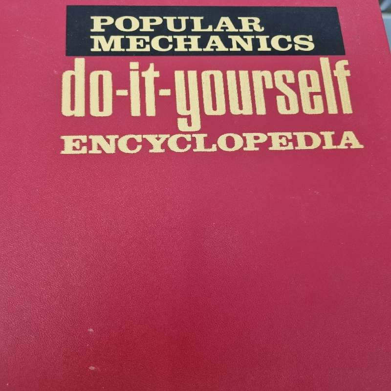 Popular Mechanics Do-it-yourself encyclopedia - Volume 1 - 5