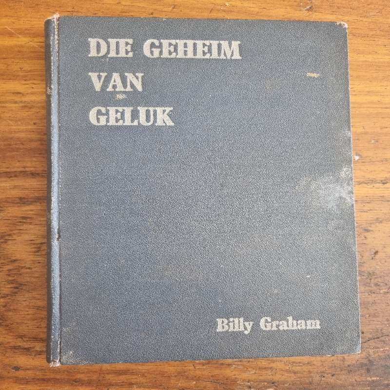 Die Geheim van Geluk - Billy Graham