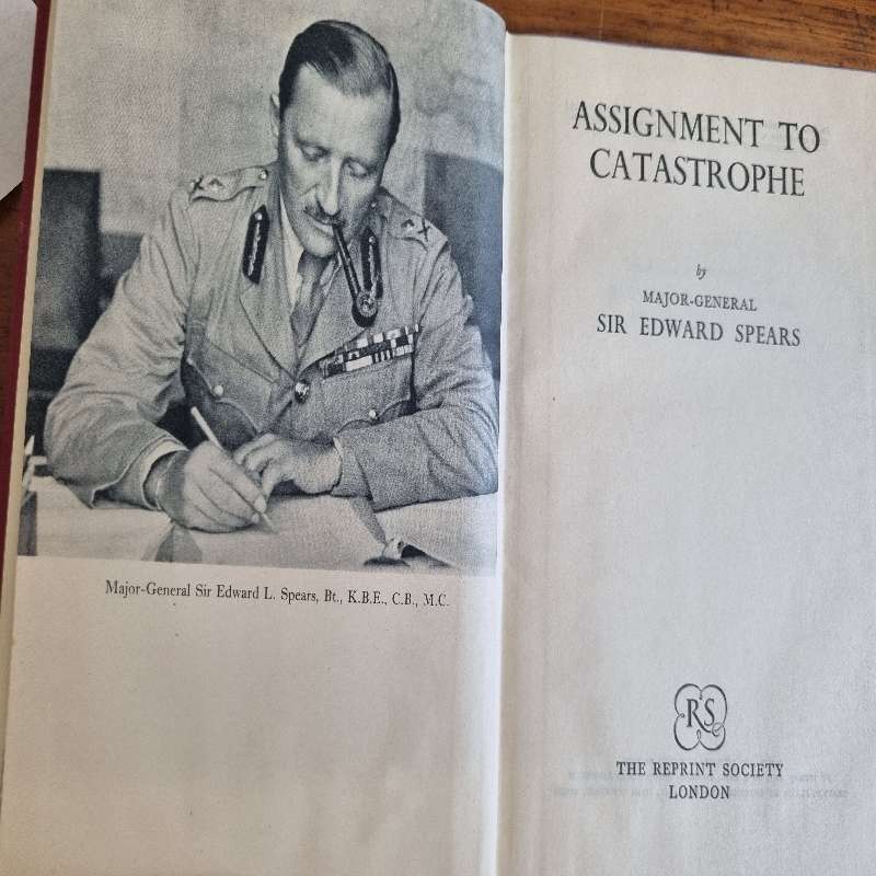 The Second World War - Assignment to Catastrophe - Edward Spears