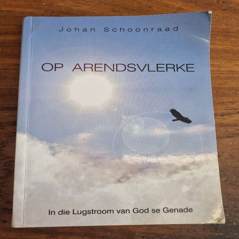 Op Arendsvlerke - Johan Schoonraad - Geteken deur skrywer
