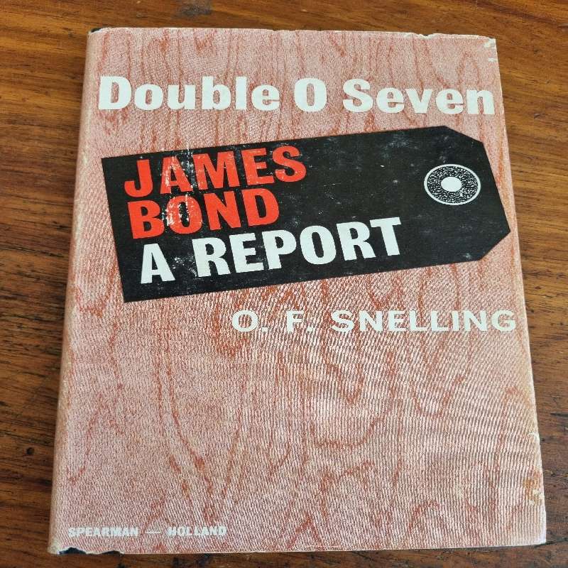 Double O Seven - James Bond A Report - O. F. Snelling