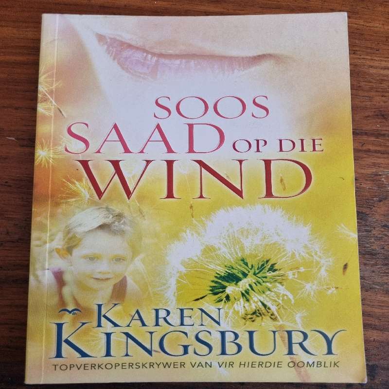 Soos saad op die wind - Karen Kingsbury
